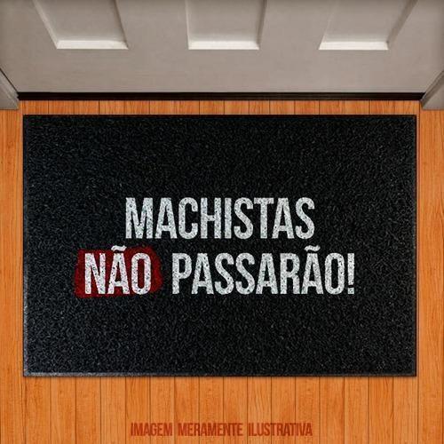 Imagem de Tapete Capacho Decorativo - Machistas Não Passarão