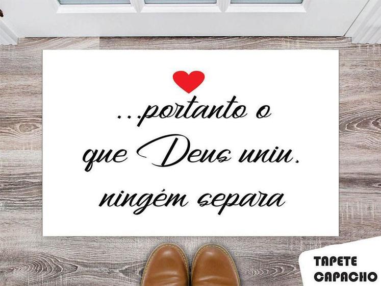 Tapete Capacho Personalizado O Que Deus Uniu Ninguém Separa - Deluzz ...