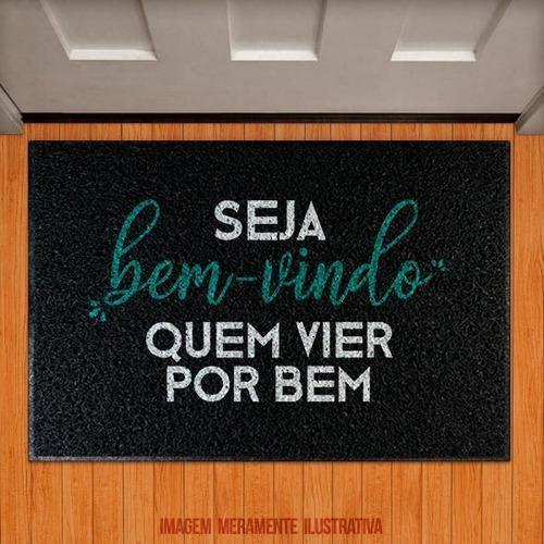 Imagem de Tapete Capacho - Seja Bem Vindo Quem Vier Por Bem