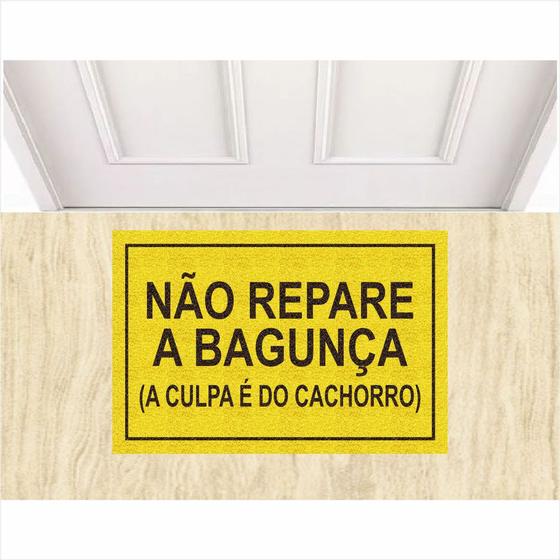 Imagem de Tapete não repare na bagunça a culpa é do cachorro 60x40 cm.