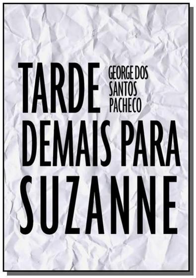 Imagem de Tarde demais para suzanne - CLUBE DE AUTORES