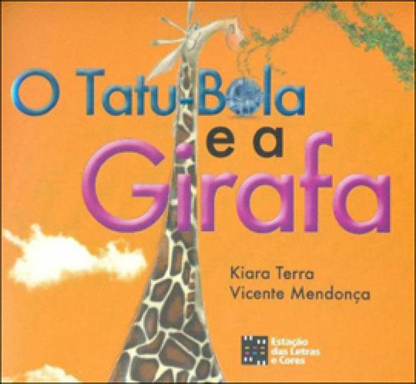 Imagem de Tatu-bola E A Girafa, O - Estacao Das Letras E Cores