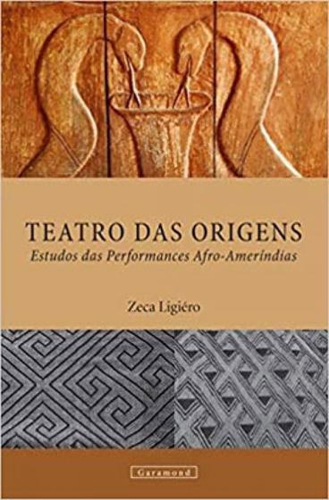 Imagem de Teatro das origens  estudos das performances afro-ameríndias