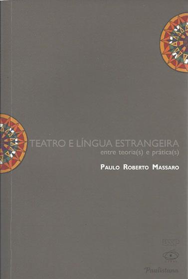 Imagem de Teatro e língua estrangeira - entre teoria(s) e prática(s) - Paulistana