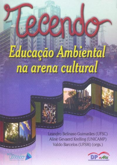 Imagem de Tecendo Educacao Ambiental Na Area Cultural - DE PETRUS - DP ETALII