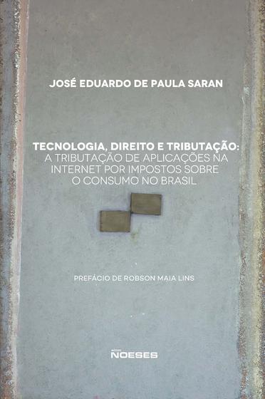 Imagem de Tecnologia, Direito e Tributação - A Tributação Aplic. Int. Imp. Sobre o Con. no Brasil - 01ED/21 Sortido