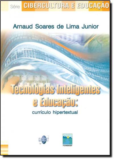 Imagem de Tecnologias Inteligentes e Educação: Currículo Hipertextual - Série Cibercultura e Educação