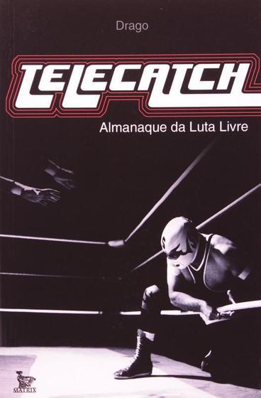 Imagem de Telecatch - Almanaque da Luta Livre - MATRIX