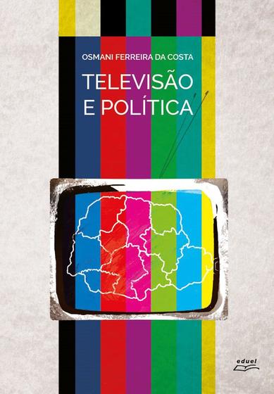 Imagem de Televisão e política: uma história dos canais... - Eduel