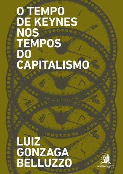 Imagem de Tempo De Keynes Nos Tempos Do Capitalismo, O