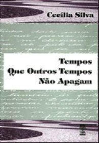 Imagem de Tempos que outros tempos nao apagam