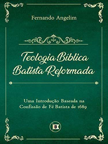 Imagem de Teologia Bíblica Batista Reformada - Editora O Estandarte De Cristo