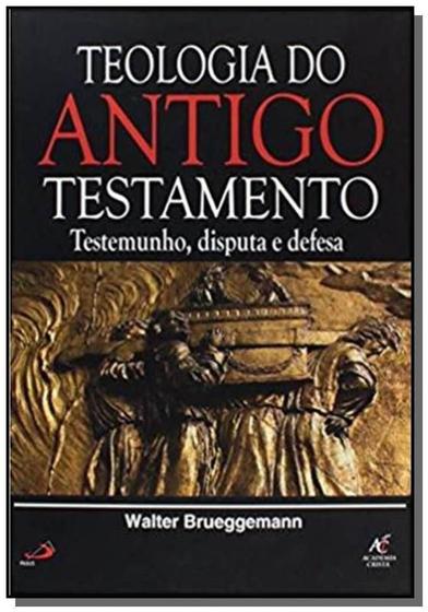 Teologia do antigo testamento - Testemunho, disputa e defesa - PAULUS Imagem de Teologia do antigo testamento - Testemunho, disputa e defesa - PAULUS