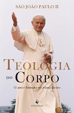 Imagem de Teologia do Corpo - O Amor Humano No Plano Divino - Ecclesiae