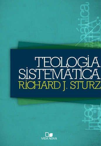 Imagem de Teologia Sistemática - Richard J. Sturz - Editora Vida Nova