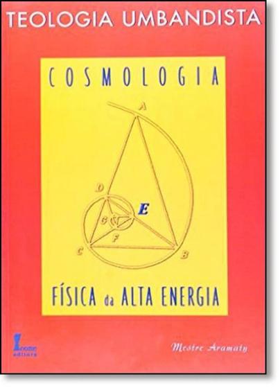 Imagem de Teologia Umbandista: Cosmologia e Física da Alta Energia