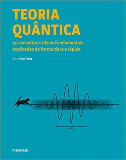 Imagem de Teoria Quântica: 50 Conceitos e Princípios Fundamentais Explicados de Forma Clara e Rápida