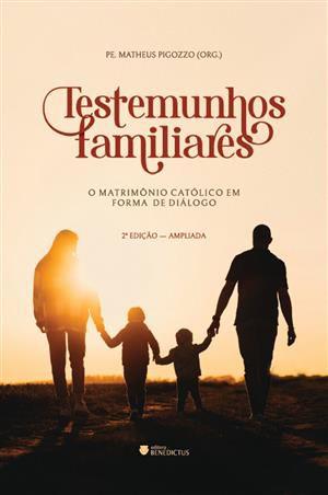 Imagem de Testemunhos Familiares - 2ª Edição o Matrimônio Católico em Forma de Diálogo - Benedictus