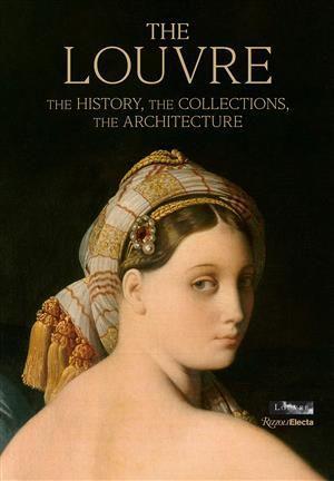 Imagem de The Louvre The History, The Collections, The Architecture - Rizzoli