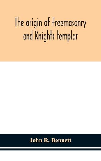 The origin of Freemasonry and Knights templar - Alpha Editions - Livros ...