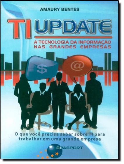 Imagem de Ti Update - A Tecnologia Da Informacao Nas Grandes Empresas - BRASPORT