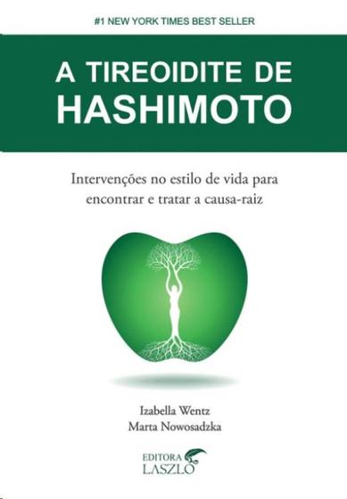 Imagem de Tireoidite Hashimoto, A: Intervencoes no Estilo de Vida para Encontrar e tr - Editora Laszlo