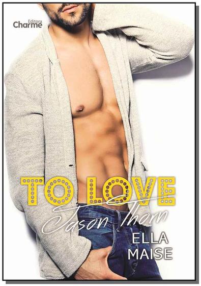 Imagem de To Love Jason Thorn - CHARME EDITORA                                    