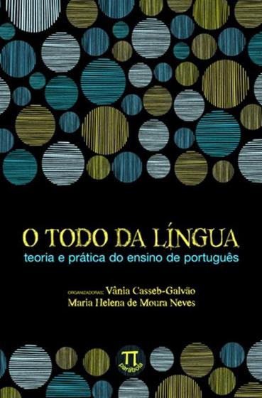 Imagem de Todo da lingua, o - teoria e pratica do ensino de portugues - PARABOLA