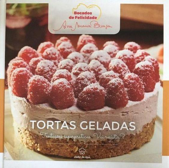 Imagem de Tortas Geladas: Sabores e Harmonia na Cozinha com Ana Maria Braga - Clube da Ana