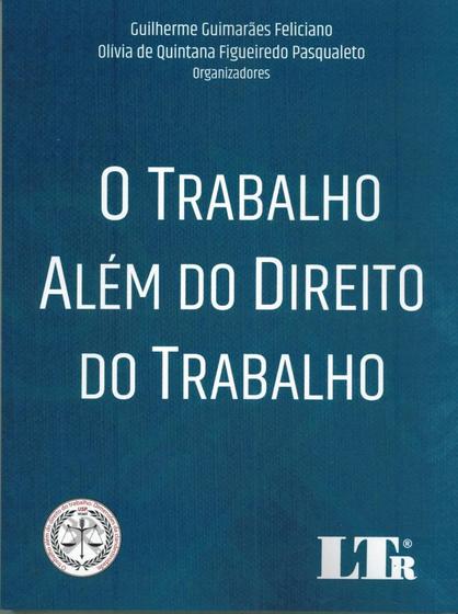 Imagem de Trabalho Além do Direito do Trabalho, O - LTR