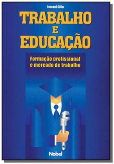 TRABALHO E EDUCACAO - - Livros de Educação - Magazine Luiza