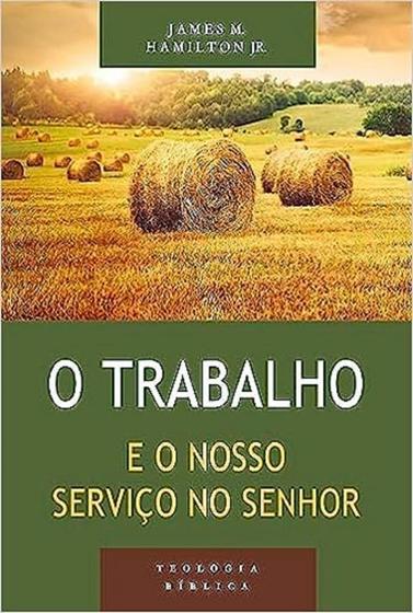Imagem de Trabalho e o Nosso Serviço no Senhor