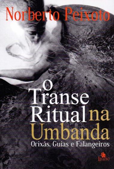 Imagem de Transe Ritual na Umbanda, O - LEGIAO PUBLICACOES