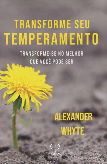Imagem de Transforme Seu Temperamento - Transforme-Se No Melhor Que Você Pode Ser - Casa Publicadora Paulista