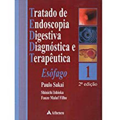 Imagem de Tratado de Endoscopia Digestiva Diagnostico e Terapeutica -Esôfago vol 1 Sakai - Atheneu