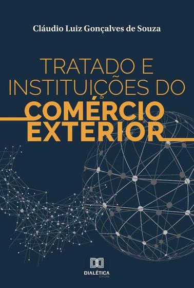 Imagem de Tratado e Instituições do Comércio Exterior