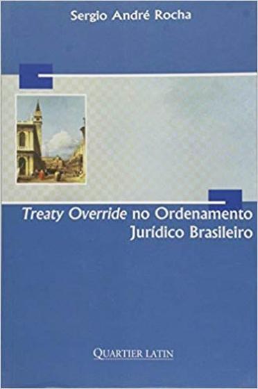 Imagem de Treaty Override no Ordenamento Jurídico Brasileiro - Quartier Latin