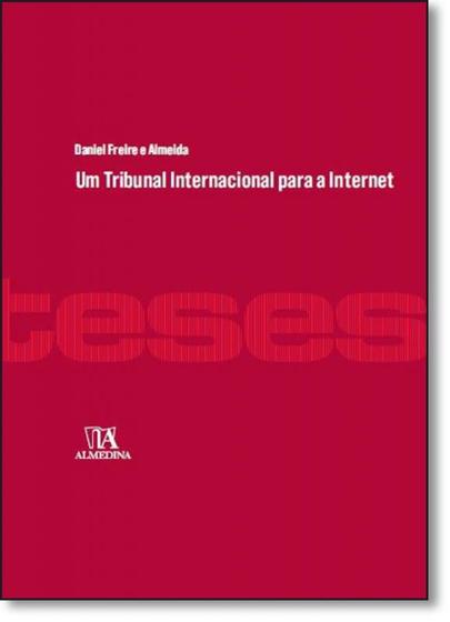 Imagem de Tribunal internacional para a internet, um - col. teses de doutoramento - LIVRARIA ALMEDINA