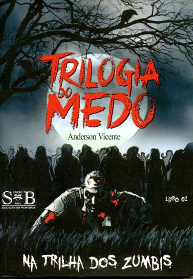 Imagem de Trilogia do Medo - Na Trilha dos Zumbis - SVB Edição e Arte