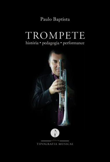 Imagem de Trompete - historia, pedagogia, performance