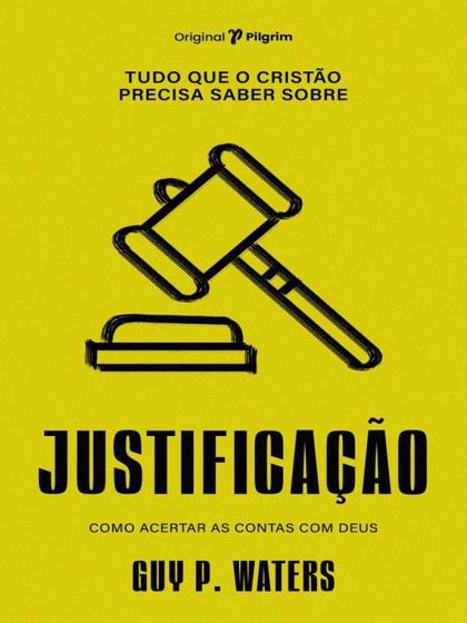 Imagem de Tudo que o cristão precisa saber Justificação Editora Pilgrim