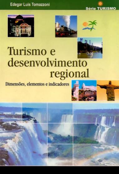 Imagem de Turismo e Desenvolvimento Regional-Dimensões,Elementos e Indicadores - Educs