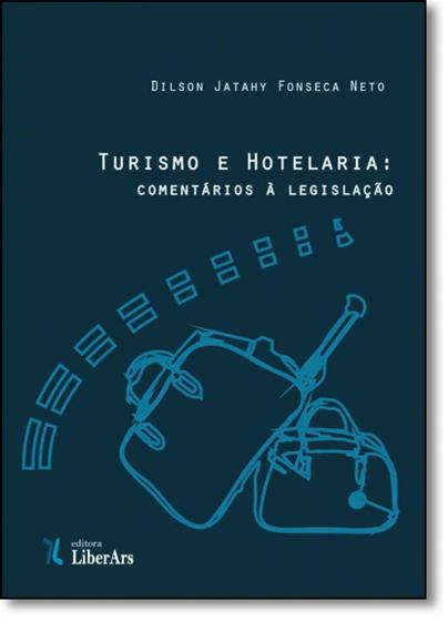 Imagem de Turismo e Hotelaria: Comentários À Legislação - LIBER ARS