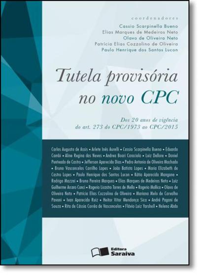 Imagem de Tutela Provisória no Novo Cpc: Dos 20 Anos de Vigência do Art. 273 do Cpc 1973 ao Cpc 2015 - SARAIVA (JURIDICOS) - GRUPO GEN