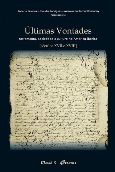Imagem de Últimas Vontades: Testamento, sociedade e cultura na América Ibérica séculos XVII e XVIII