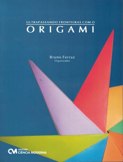 Imagem de Ultrapassando fronteiras com o origami - CIENCIA MODERNA