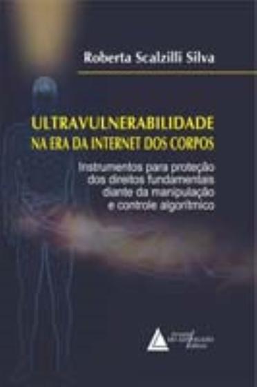 Imagem de Ultravulnerabilidade na Era da Internet  dos Corpos - 01Ed/23 - LIVRARIA DO ADVOGADO EDITORA