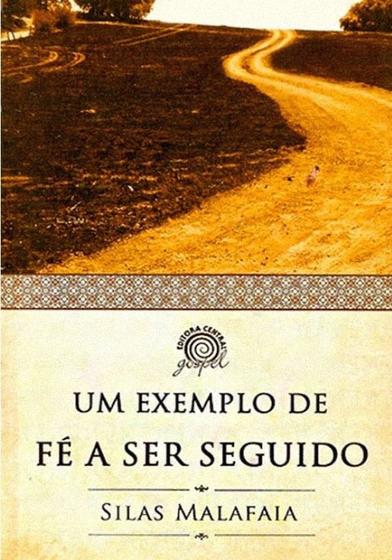Um Exemplo de Fé a Ser Seguido, Silas Malafaia - Central Gospel ...