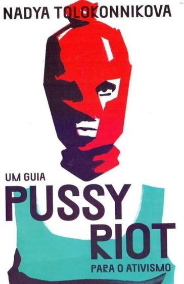 Imagem de Um Guia Pussy Riot Para o Ativismo