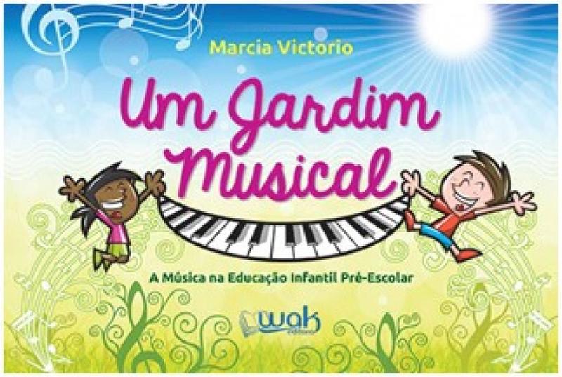 Imagem de Um jardim musical - a musica na educacao infantil pre-escolar - WAK ED